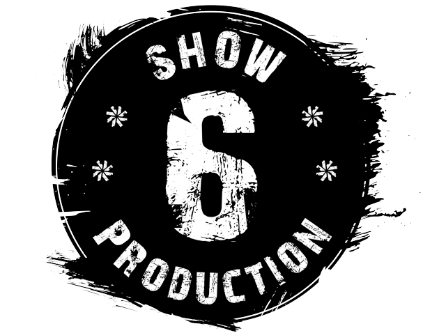 SHOW 6 PRODUCTION