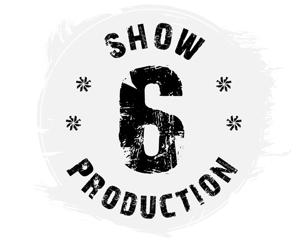 SHOW 6 PRODUCTION